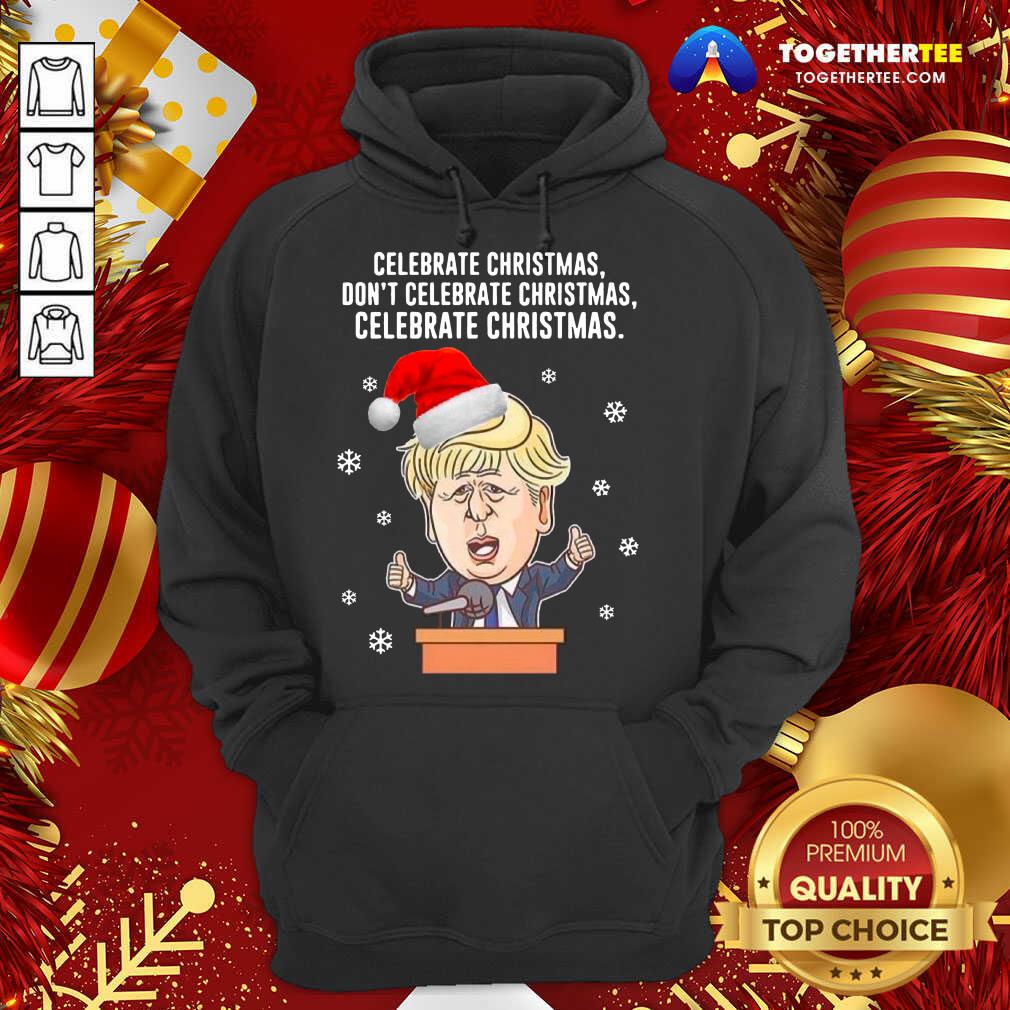 Santa Donald Trump Celebrate Christmas Don’t Celebrate Christmas Celebrate Christmas Hoodie - Design By Togethertee.com Santa Donald Trump Celebrate Christmas Don’t Celebrate Christmas Celebrate Christmas Hoodie - Design By Togethertee.com