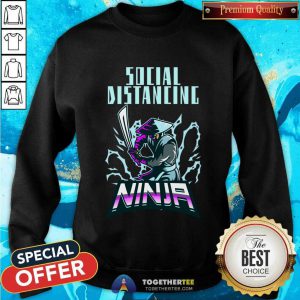 Social Distancing Ninja Design Sweatshirt - Design By Togethertee.com