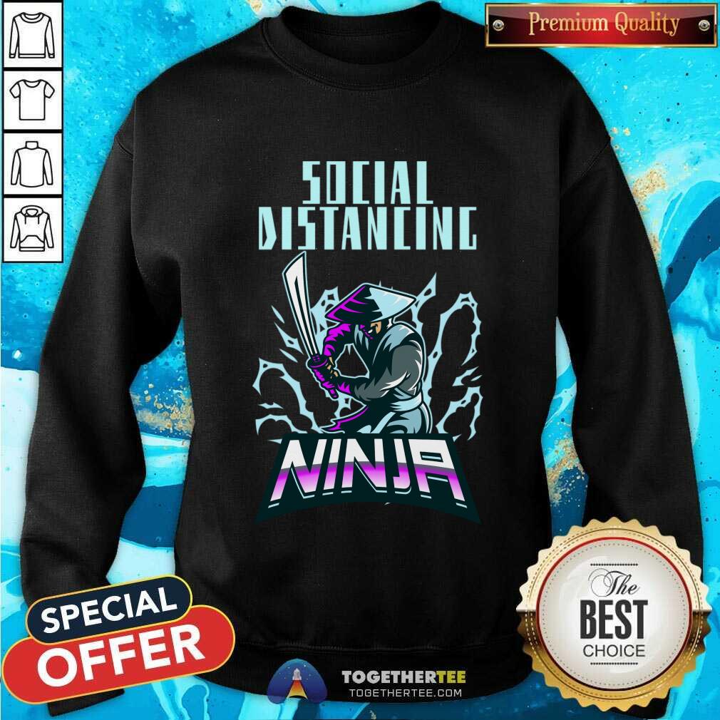 Social Distancing Ninja Design Sweatshirt - Design By Togethertee.com Social Distancing Ninja Design Sweatshirt - Design By Togethertee.com