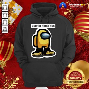 U Actin Kinda Sus Among Yellow And Black Jordan 12 ShirtFunny U Actin Kinda Sus Among Yellow And Black Jordan 12 Hoodie - Design By Togethertee.com