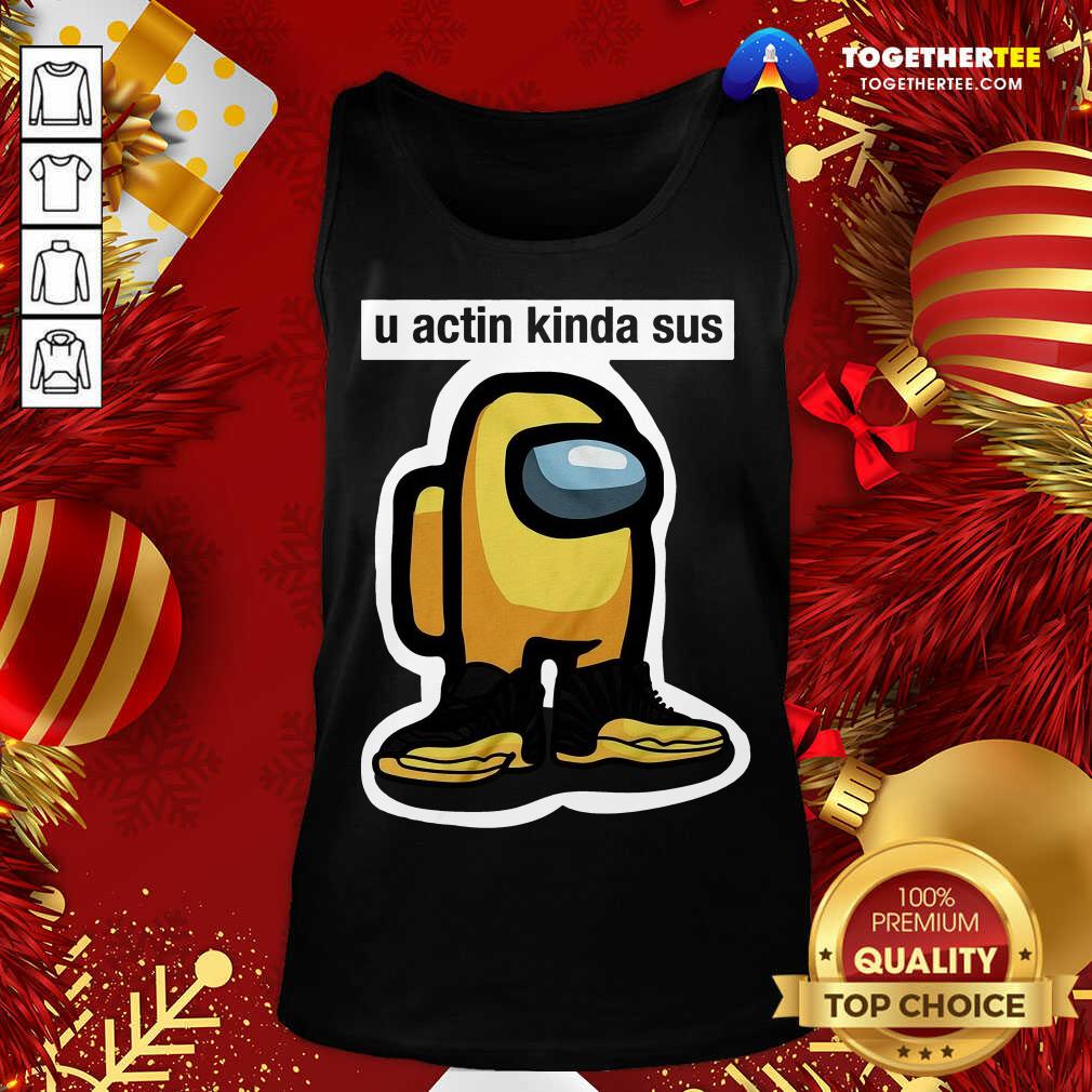 U Actin Kinda Sus Among Yellow And Black Jordan 12 Tank Top - Design By Togethertee.com U Actin Kinda Sus Among Yellow And Black Jordan 12 Tank Top - Design By Togethertee.com
