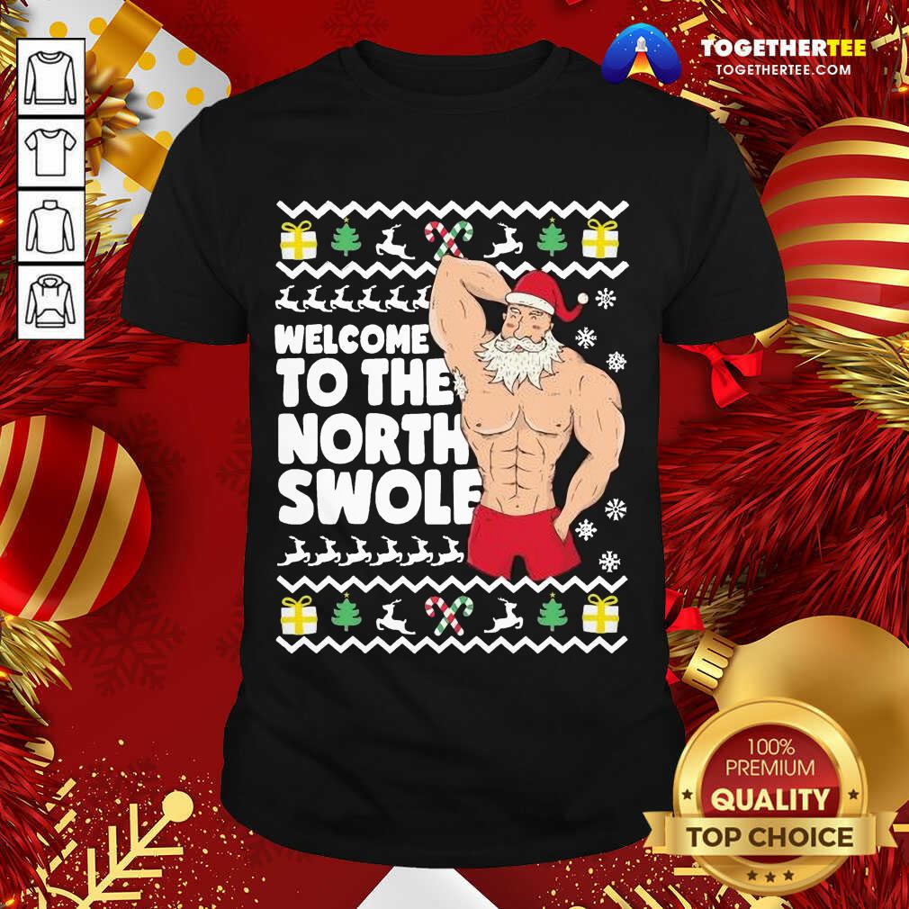 Funny Welcome To The North Swole Hunk Santa Christmas Shirt Welcome To The North Swole Hunk Santa Christmas Shirt - Design By Togethertee.com