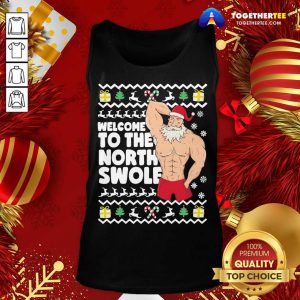 Welcome To The North Swole Hunk Santa Christmas Tank Top - Design By Togethertee.com