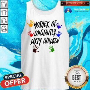 Mother Of Constantly Dirty Children Mom Facts Tank Top - Design By Togethertee.com