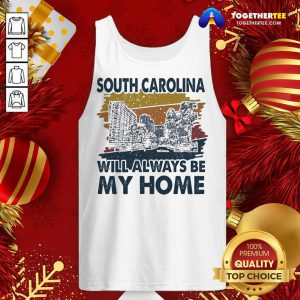 South Carolina Will Always Be My Home Vintage Tank Top - Design By Togethertee.com