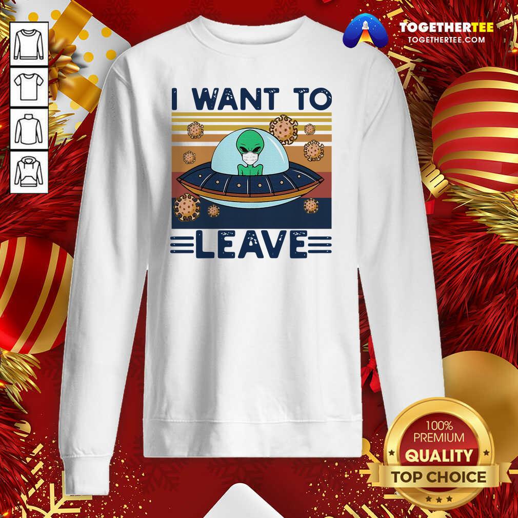 UFO Alien Face Mask I Want To Leave Vintage Retro Sweatshirt - Design By Togethertee.com UFO Alien Face Mask I Want To Leave Vintage Retro Sweatshirt - Design By Togethertee.com