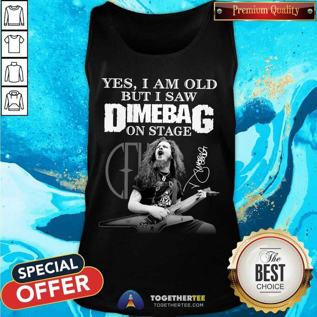 Yes I Am Old But I Saw Dimebag On Stage Signature Tank Top - Design By Togethertee.com Yes I Am Old But I Saw Dimebag On Stage Signature Tank Top - Design By Togethertee.com