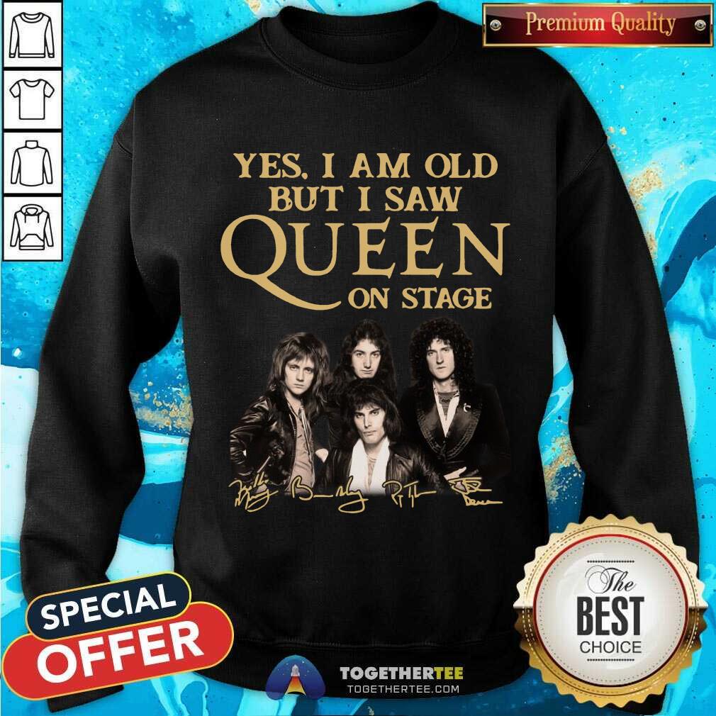 Yes I Am Old But I Saw Queen On Stage Signatures Sweatshirt - Design By Togethertee.com Yes I Am Old But I Saw Queen On Stage Signatures Sweatshirt - Design By Togethertee.com