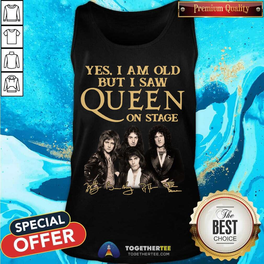 Yes I Am Old But I Saw Queen On Stage Signatures Tank Top - Design By Togethertee.com Yes I Am Old But I Saw Queen On Stage Signatures Tank Top - Design By Togethertee.com