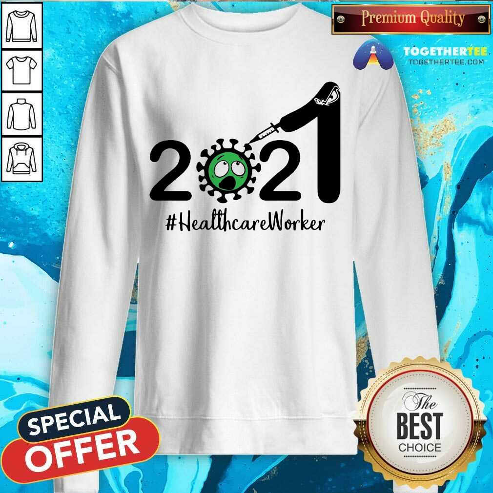 2021 Coronavirus Healthcare Worker Sweatshirt - Design By Togethertee.com 2021 Coronavirus Healthcare Worker Sweatshirt - Design By Togethertee.com