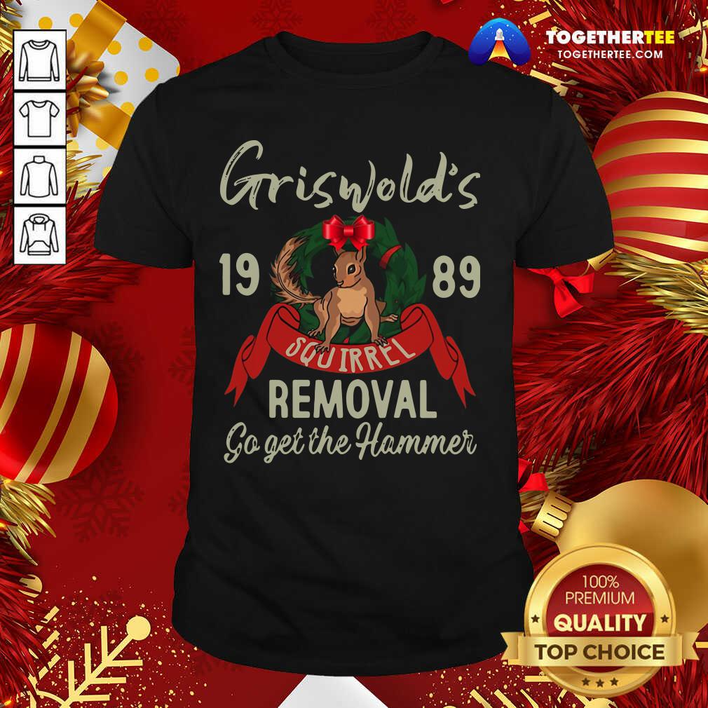 Great Griswold’s 1989 Squirrel Removal Go Get The Hammer Shirt Griswold’s 1989 Squirrel Removal Go Get The Hammer Shirt - Design By Togethertee.com
