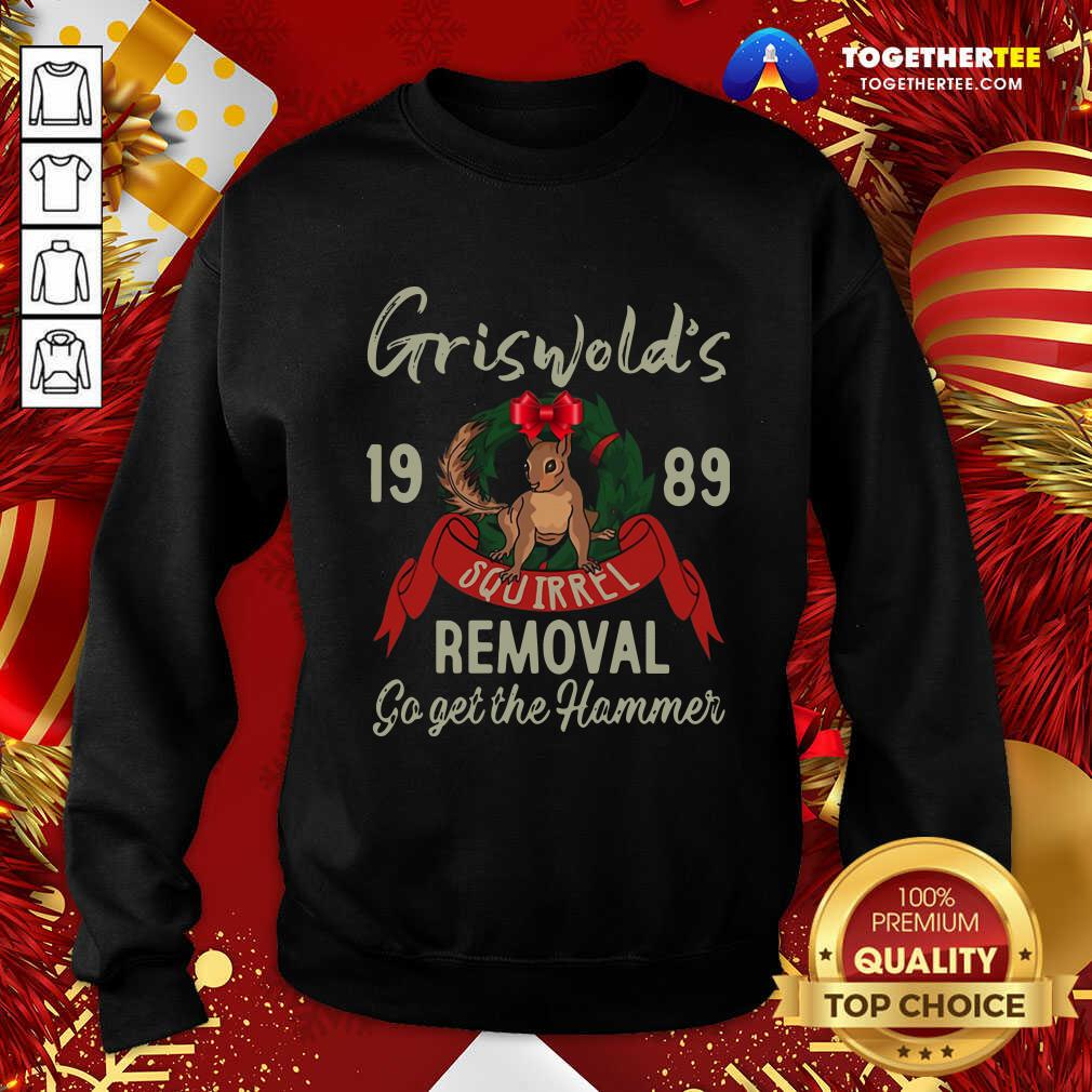 Griswold’s 1989 Squirrel Removal Go Get The Hammer Sweatshirt - Design By Togethertee.com Griswold’s 1989 Squirrel Removal Go Get The Hammer Sweatshirt - Design By Togethertee.com