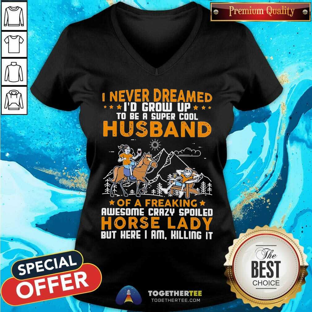 I Never Dreamed I’d Grow Up Husband Of A Freaking Horse Lady V-neck - Design By Togethertee.com I Never Dreamed I’d Grow Up Husband Of A Freaking Horse Lady V-neck - Design By Togethertee.com