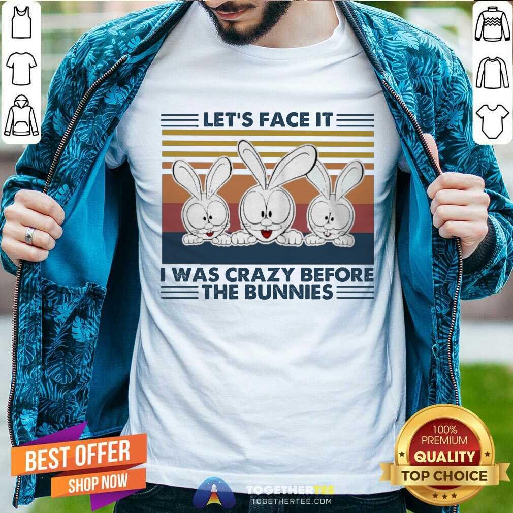 Great Let’s Face It I Was Crazy Before T He Bunnies Shirt Let’s Face It I Was Crazy Before T He Bunnies Shirt - Design By Togethertee.com