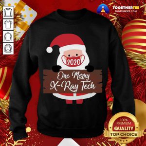 Santa Claus Face Mask 2020 One Merry X-Ray Tech Christmas Sweatshirt - Design By Togethertee.com
