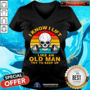 Skull I Know I Lift Like An Old Man Try To Keep Up Vintage V-neck - Design By Togethertee.com
