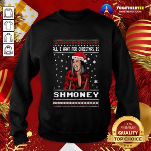All I Want For Christmas Is Shmoney Ugly Merry Christmas Sweatshirt - Design By Togethertee.com