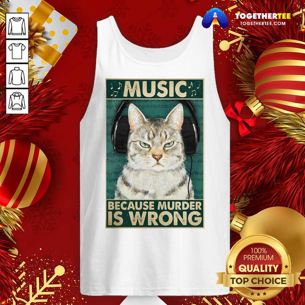 Cat Music Because Murder Is Wrong Tank Top - Design By Togethertee.com Cat Music Because Murder Is Wrong Tank Top - Design By Togethertee.com