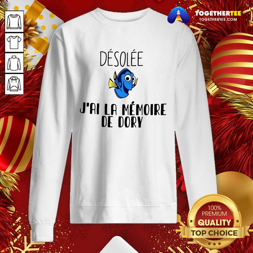 Dory Desolee J’ai La Memoire De Dory Sweatshirt - Design By Togethertee.com Dory Desolee J’ai La Memoire De Dory Sweatshirt - Design By Togethertee.com