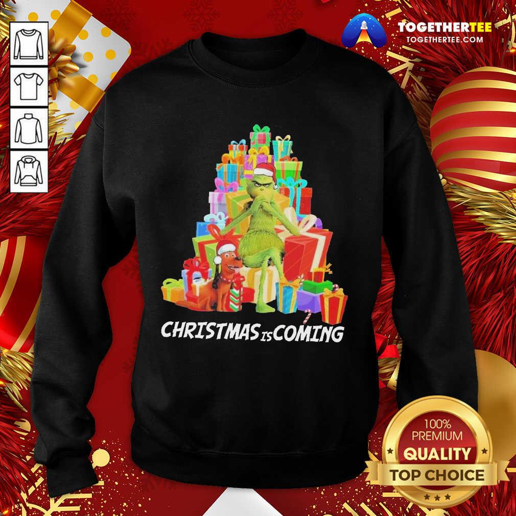 Grinch And Dog Christmas Is Coming Christmas Gift Sweatshirt - Design By Togethertee.com Grinch And Dog Christmas Is Coming Christmas Gift Sweatshirt - Design By Togethertee.com