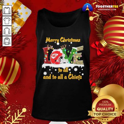Love Merry Christmas To All And To All A Kansas City Chiefs Tank Top - Design By Togethertee.com Love Merry Christmas To All And To All A Kansas City Chiefs Tank Top - Design By Togethertee.com