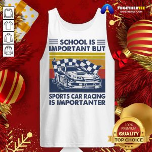 School Is Important But Sports Car Racing Is Importanter Vintage Tank Top - Design By Togethertee.com