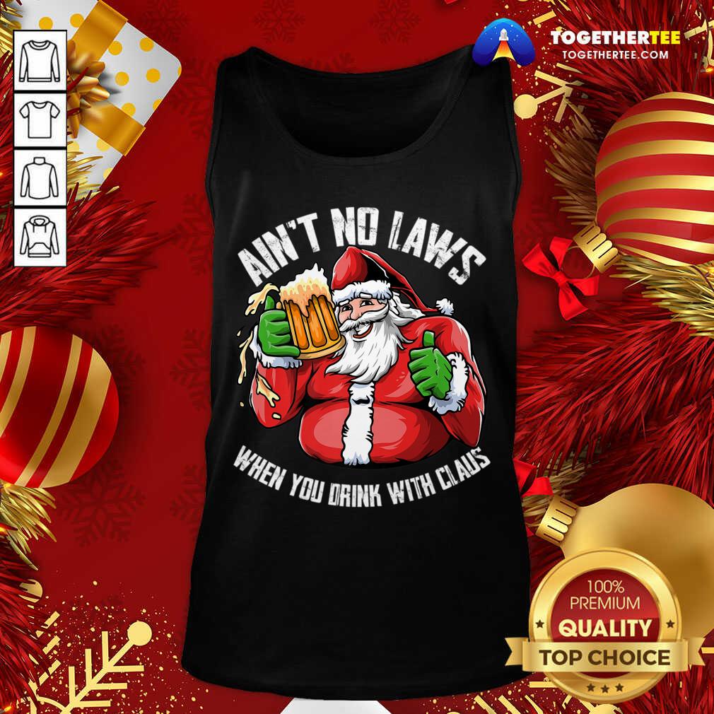 Ain't No Laws When You Drink With Claus Funny Christmas Tank Top - Design By Togethertee.com Ain't No Laws When You Drink With Claus Funny Christmas Tank Top - Design By Togethertee.com