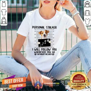 Jack Russell Personal Stalker I Will Follow You Wherever You Go Bathroom Include V-neck - Design By Togethertee.com