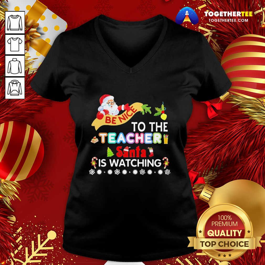 Be Nice To The Teacher Santa Is Watching Merry Christmas V-neck - Design By Togethertee.com Be Nice To The Teacher Santa Is Watching Merry Christmas V-neck - Design By Togethertee.com