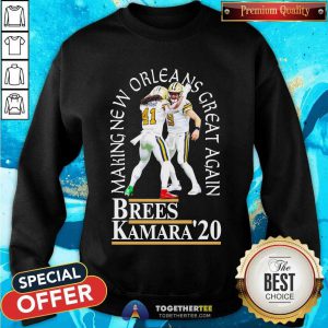 Brees Kamara 20 Making New Orleans Great Again Sweatshirt - Design By Togethertee.com