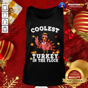Coolest Turkey In The Flock Happy Thanksgiving Tank Top - Design By Togethertee.com