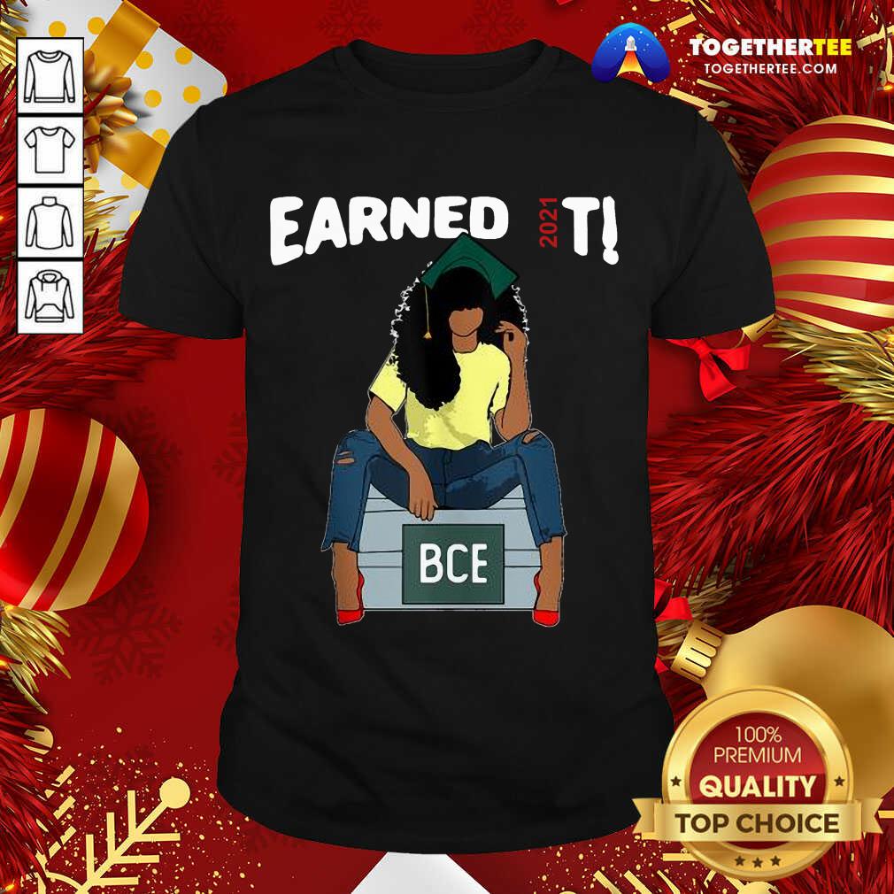 Nice Earned It Bachelor Of Civil Engineering Bce Black Graduate Shirt Earned It Bachelor Of Civil Engineering Bce Black Graduate Shirt - Design By Togethertee.com