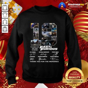 Fast And Furious 19 Years Thank You For The Memories Signatures Sweatshirt - Design By Togethertee.com
