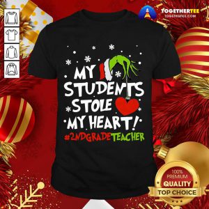 Grinch Hand Holding Heart My Students Stole My Heart #2ndgradeteacher Shirt - Design By Togethertee.com
