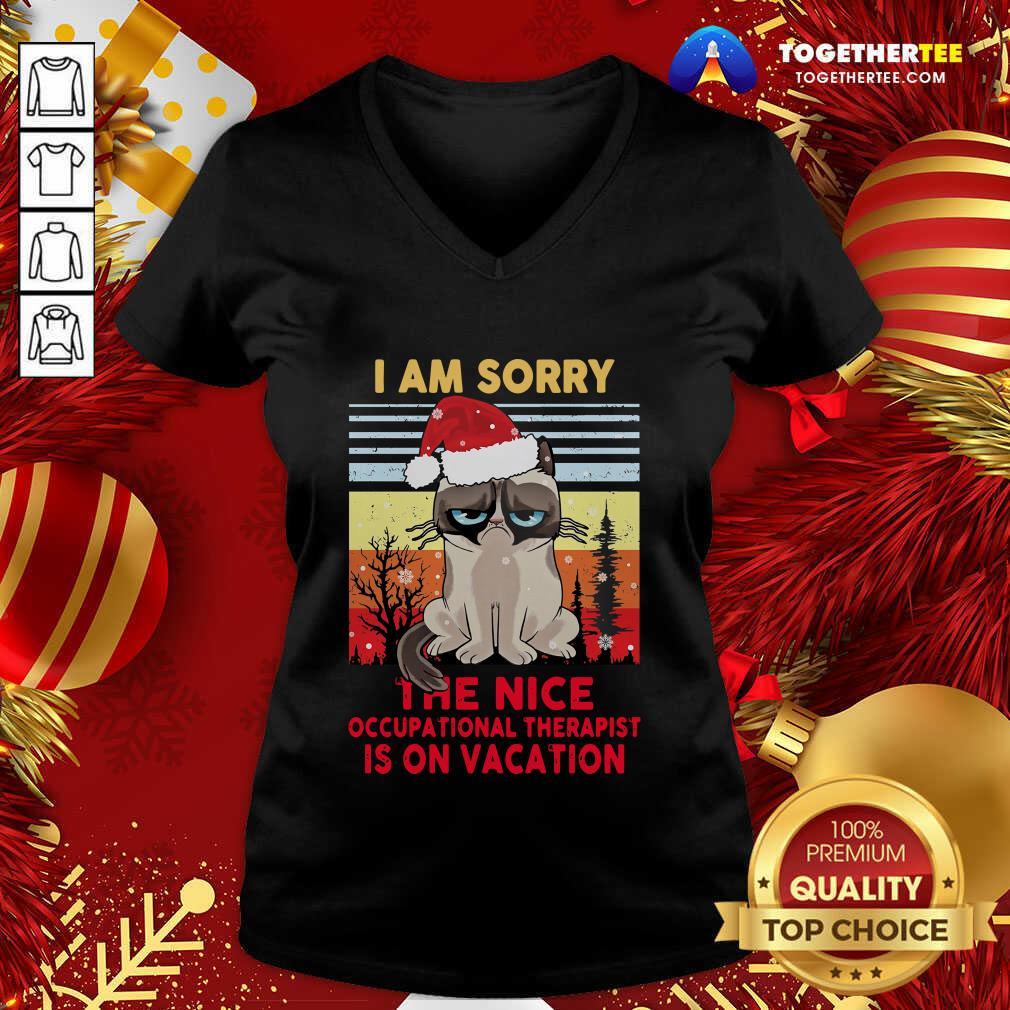 I Am Sorry The Nice Occupational Therapist Is On Vacation V-neck - Design By Togethertee.com I Am Sorry The Nice Occupational Therapist Is On Vacation V-neck - Design By Togethertee.com