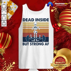 Weightlifting Skeleton Dead Inside But Strong Af Vintage Retro Tank Top - Design By Togethertee.com