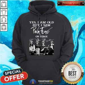 Yes I Am Old But I Saw Pink Floyd On Stage Signatures Hoodie - Design By Togethertee.com