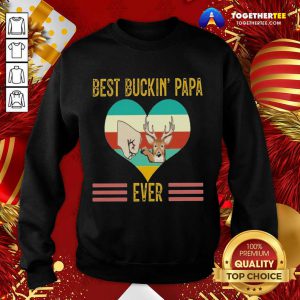 Best Buckin’ Papa Ever Vintage Sweatshirt - Design By Togethertee.com