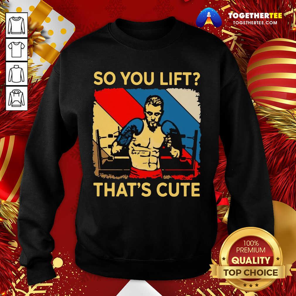 Boxing So You Lift That’s Cute Vintage Sweatshirt - Design By Togethertee.com Boxing So You Lift That’s Cute Vintage Sweatshirt - Design By Togethertee.com