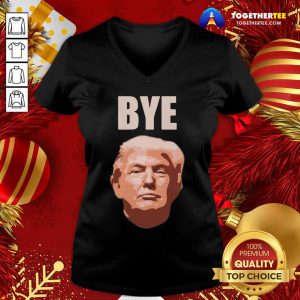 Donald Trump Bye V-neck - Design By Togethertee.com