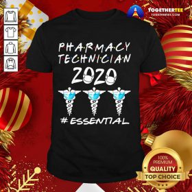 Pharmacy Technician 2020 #essential Shirt - Design By Togethertee.com