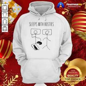 Sleeps With Bosties ShirtOfficial Sleeps With Bosties Hoodie - Design By Togethertee.com