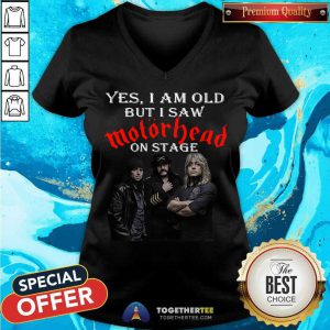 Yes I Am Old But I Saw Motorhead On Stage V-neck - Design By Togethertee.com