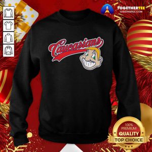 Caucasians Dollar Sweatshirt - Design By Togethertee.com