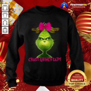 Crazy Grinch Lady Sweatshirt - Design By Togethertee.com