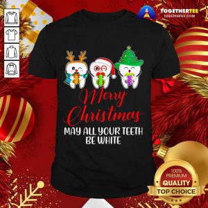 Christmas Santa Dentist Apparel May All Your Teeth Be White T-Shirt - Design By Togethertee.com