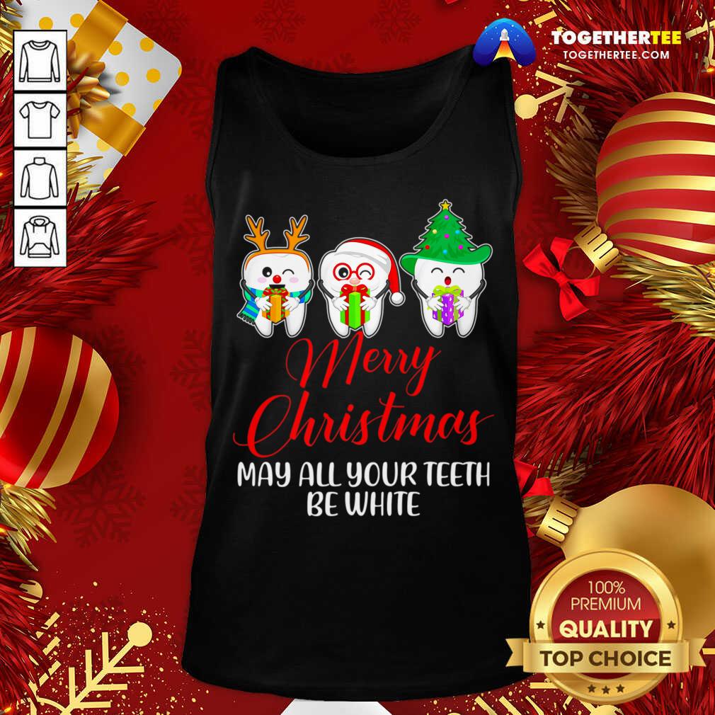Christmas Santa Dentist Apparel May All Your Teeth Be White Tank Top - Design By Togethertee.com Christmas Santa Dentist Apparel May All Your Teeth Be White Tank Top - Design By Togethertee.com