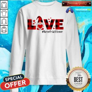 Gnome Love Valentine Nurse Practitioner Sweatshirt - Design By Togethertee.com