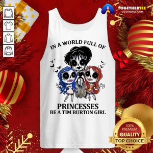In A World Full Of Princesses Be A Tim Burton Girl Tank Top - Design By Togethertee.com