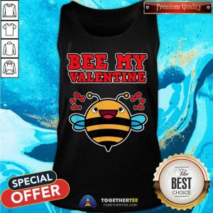 Be My Valentine Bee Lover Funny Gift Tank Top - Design By Togethertee.com